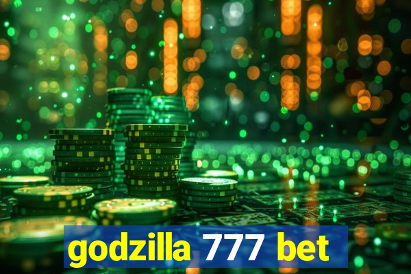 godzilla 777 bet